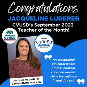  Congratulations Jacqueline Luderer of Ladera STARS Academy, CVUSD’s September 2023 Teacher of the M
